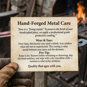 Hand-forged iron care: iron oxidizes when left wet or unprotected; keep dry, wipe with a dry microfiber cloth